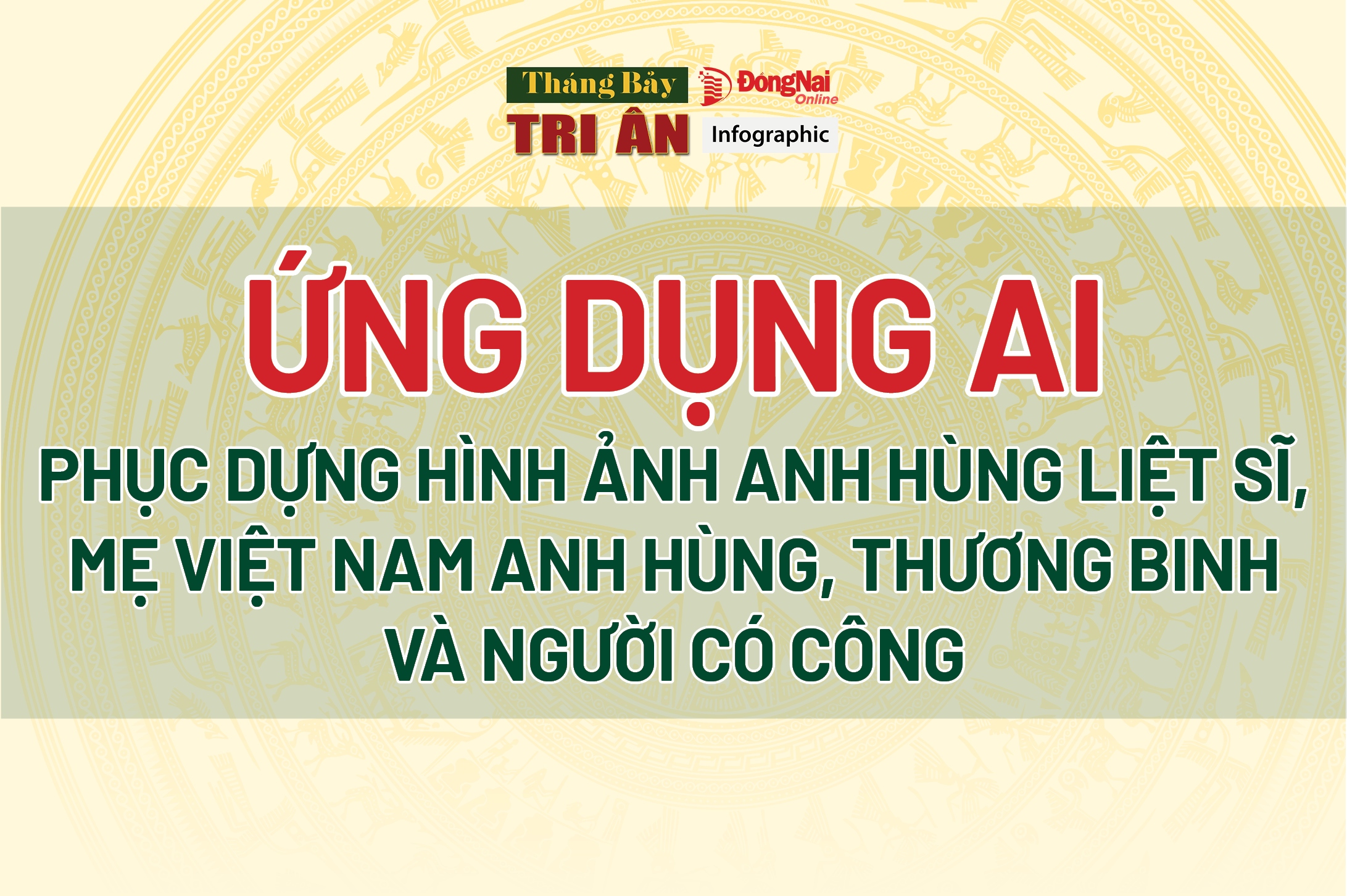 [Chuỗi Infographic] Tháng Bảy tri ân: Ứng dụng AI phục dựng hình ảnh anh hùng liệt sĩ, Mẹ Việt Nam anh hùng, thương binh và người có công